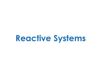 Reactive Systems  Why now?  Electronic Commerce Era  Multicore Era  Cloud Era  Backlash to the BOFH
