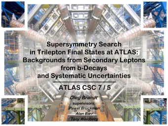 Supersymmetry Search  Supersymmetry Search  in Trilepton  in Trilepton Final States  Final States