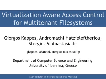 for Multitenant Filesystems  Giorgos Kappes, Andromachi Hatzieleftheriou,  Stergios V. Anastasiadis