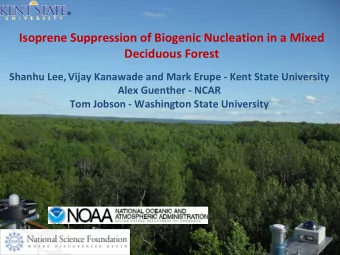 Isoprene Suppression of Biogenic Nucleation in a Mixed Deciduous Forest Shanhu Lee, Vijay Kanawade