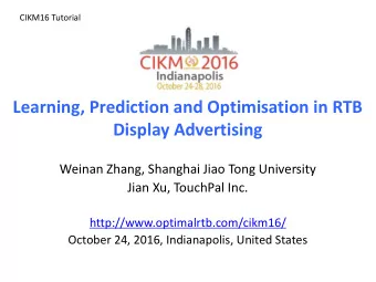 Display Advertising  Weinan Zhang, Shanghai Jiao Tong University  Jian Xu, TouchPal Inc.