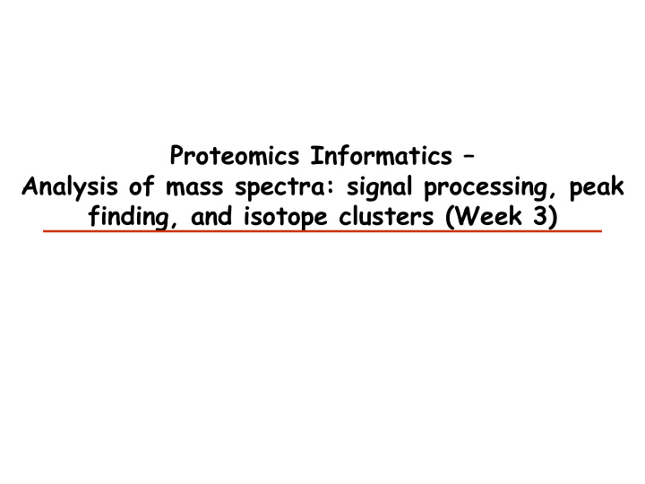 proteomics informatics analysis of mass spectra signal