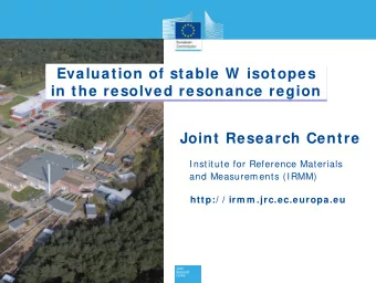Evaluation of stable W  isotopes  Evaluation of stable W  isotopes  in the resolved resonance