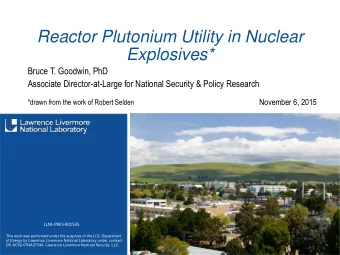 Reactor Plutonium Utility in Nuclear  Explosives*  Bruce T. Goodwin, PhD  Associate