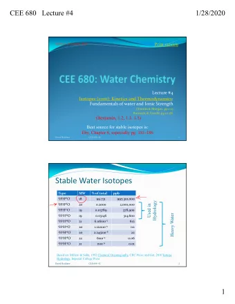 Stable Water Isotopes  Type  MW % of total  ppb 1 H 1 H 16 O  18  99.731  997,310,000  Hydrology