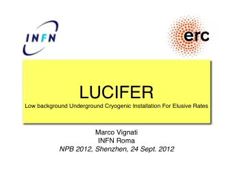 LUCIFER  Low background Underground Cryogenic Installation For Elusive Rates  Marco Vignati  INFN