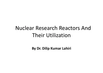 Nuclear Research Reactors And Nuclear Research Reactors And  Their Utilization Their Utilization By