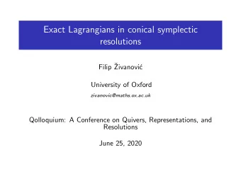 Exact Lagrangians in conical symplectic  resolutions  Filip   Zivanovi  c  University of Oxford