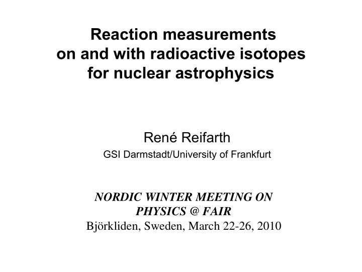 reaction measurements on and with radioactive isotopes
