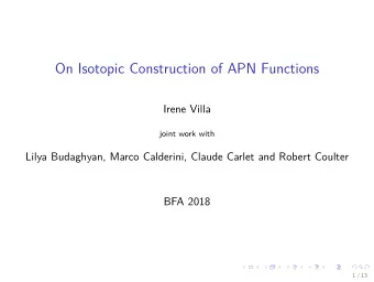 On Isotopic Construction of APN Functions  Irene Villa  joint work with  Lilya Budaghyan, Marco