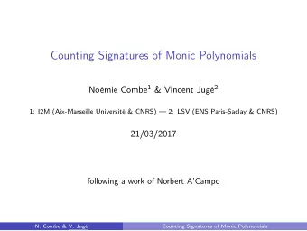 Counting Signatures of Monic Polynomials Nomie Combe 1 &amp; Vincent Jug 2  1: I2M
