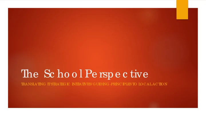 t he sc ho o l pe rspe c tive