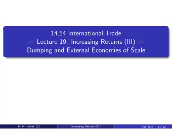 14.54 International Trade   Lecture 19: Increasing Returns (III)   Dumping and External