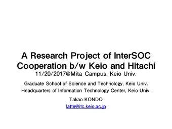 A Research Project of InterSOC  Cooperation b/w Keio and Hitachi  Graduate School of Science and