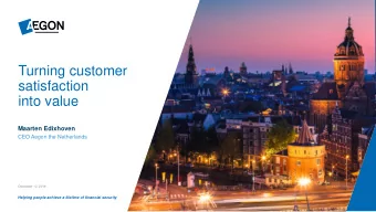 Turning customer  satisfaction  into value  Maarten Edixhoven  CEO Aegon the Netherlands  THE