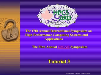 Tutorial 3  Tutorial 3  Sherbrooke  Lundi 12 Mai 2003  Tutorial 3  An Evaluation of Globus