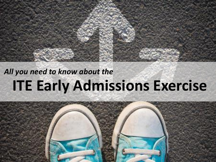 ite early admissions exercise