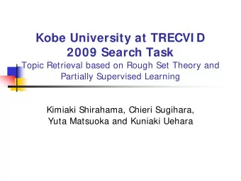 Kobe University at TRECVI D  2009 Search Task  Topic Retrieval based on Rough Set Theory and