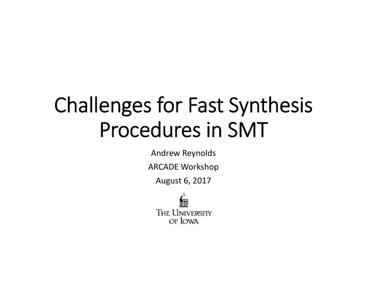challenges for fast synthesis procedures in smt