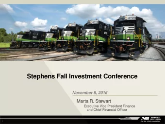 Stephens Fall Investment Conference  November 8, 2016  Marta R. Stewart  Executive Vice President