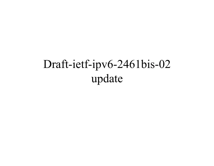 draft ietf ipv6 2461bis 02 update objective