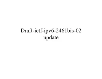 Draft-ietf-ipv6-2461bis-02  update  Objective   Summarise the status of the draft   Briefly