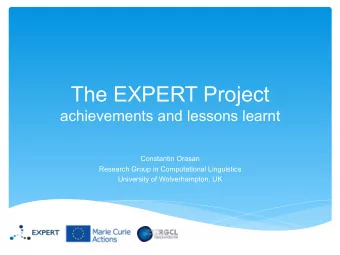 What is EXPERT?  The EXPloiting Empirical appRoaches  to Translation (EXPERT) project is an  FP7