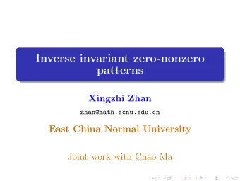 Inverse invariant zero-nonzero  patterns  Xingzhi Zhan  zhan@math.ecnu.edu.cn  East China Normal
