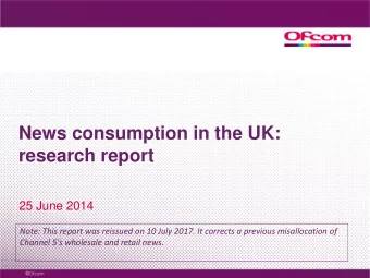 News consumption in the UK:  research report  25 June 2014  Note: This report was reissued on 10