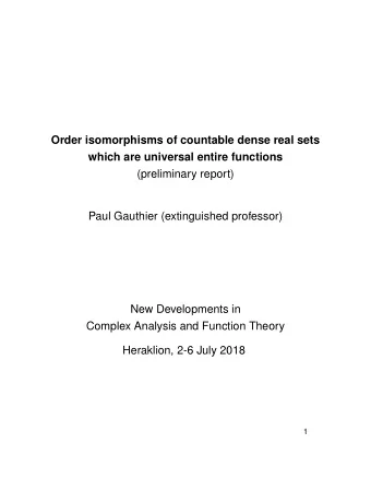 Order isomorphisms of countable dense real sets  which are universal entire functions  (preliminary