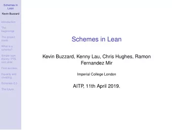 Schemes in Lean  starts.  What is a  scheme?  Simple type  Kevin Buzzard, Kenny Lau, Chris Hughes,