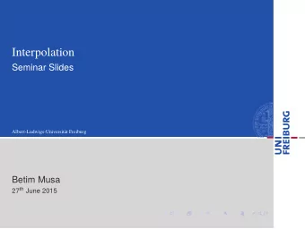 Interpolation  Seminar Slides  Albert-Ludwigs-Universitt Freiburg  Betim Musa 27 th June 2015