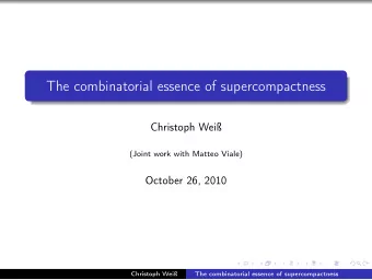 The combinatorial essence of supercompactness  Christoph Wei  (Joint work with Matteo Viale)