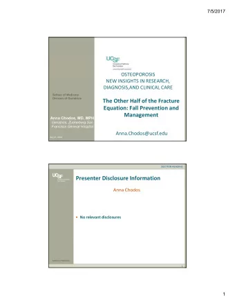 The Other Half of the Fracture Equation: Fall Prevention and Management  Anna Chodos, MD, MPH