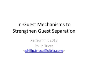 In-Guest Mechanisms to  Strengthen Guest Separation  XenSummit 2013  Philip Tricca