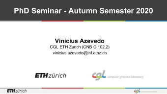 PhD Seminar - Autumn Semester 2020  Vinicius Azevedo  CGL ETH Zurich (CNB G 102.2)