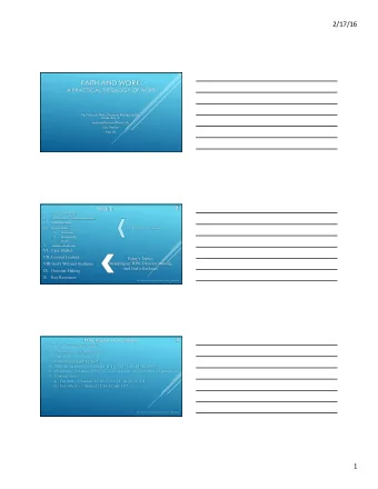 2/17/16    FAITH AND WORK:  A PRACTICAL THEOLOGY OF WORK  The Value of Work; Decision Making and