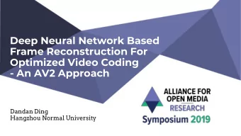 Deep Neural Network Based  Frame Reconstruction For  Optimized Video Coding  - An AV2 Approach