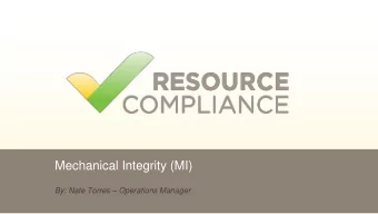 Mechanical Integrity (MI)  By: Nate Torres  Operations Manager  Providing Solutions. Simplifying