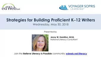 Strategies for Building Proficient K  12 Writers  Wednesday, May 30, 2018  Presented by  Jenny