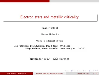 Electron stars and metallic criticality  Sean Hartnoll  Harvard University  Works in collaboration
