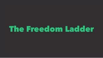 The Freedom Ladder  5 Tactics  4 Principles  for achieving independence through products.  Say