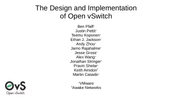 The Design and Implementation  of Open vSwitch Ben Pfaff  Justin Pettit  Teemu Koponen