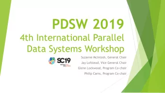 PDSW 2019  4th International Parallel  Data Systems Workshop  Suzanne McIntosh, General Chair  Jay