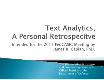 Intended for the 2015 FedCASIC Meeting by  James R Caplan PhD  James R. Caplan, PhD.  This