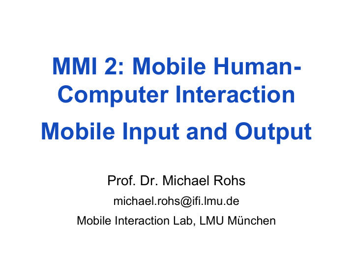 mobile input and output