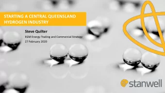 STARTING A CENTRAL QUEENSLAND  HYDROGEN INDUSTRY  Steve Quilter  EGM Energy Trading and Commercial