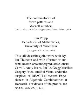 The combinatorics of  frieze patterns and  Markoff numbers ( math.wisc.edu/