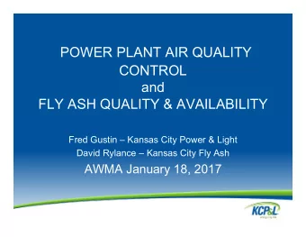 POWER PLANT AIR QUALITY  CONTROL  and  FLY ASH QUALITY &amp; AVAILABILITY  Fred Gustin  Kansas