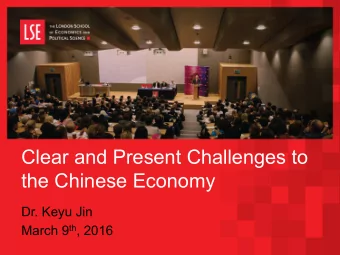 Clear and Present Challenges to  the Chinese Economy  Dr. Keyu Jin March 9 th , 2016  Source: NBS,